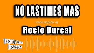 Rocio Durcal  No Lastimes Mas Versión Karaoke [upl. by Arnulfo906]