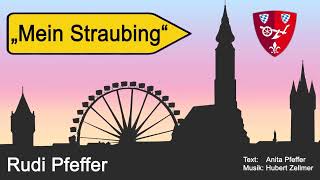 Rudi Pfeffer  Mein Straubing Straubinglied official [upl. by Lynnet]