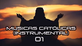 MUSICAS CATÓLICAS Instrumental 01  Playlist Católica ヅ [upl. by Hedelman106]