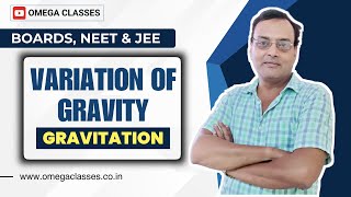 VARIATION OF ACCELERATION DUE TO GRAVITY  GRAVITATION  CLASS 11  CBSE NEET amp JEE  OMEGA CLASSES [upl. by Hulbig]