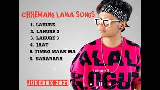 Chhewang Lama Songs Collection Heart Touching Song Jukebox 2021 [upl. by Arreyt465]