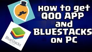 How to get QOO APP and BLUESTACKS on PC [upl. by Rafter]