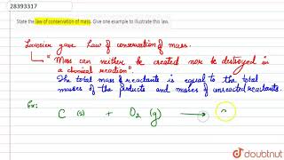 State the law of conservation of mass Give one example to illustrate this law [upl. by Alika]