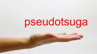 How to Pronounce pseudotsuga  American English [upl. by Elatnahs]