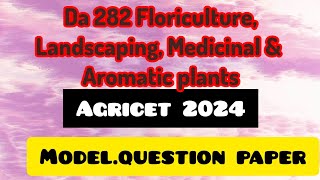 DA 282 floriculture landscaping medicinal amp aromatic plantsagricet2024modelquestionpaperviral [upl. by Aihsile199]