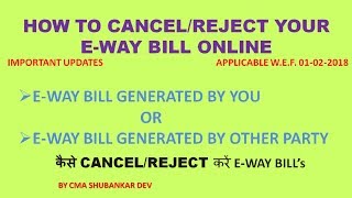 How to Cancel Eway Bill Cancel Eway Bill either generated by other party or you [upl. by Nalliuq]