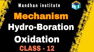 MECHANISM HYDROBORATION OXIDATION REACTION  CLASS 12  JEE  NEET  ORGANIC CHEMISTRY  ROHIT SIR [upl. by Baelbeer]