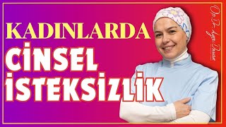 Kadınlarda Cinsel İsteksizlik [upl. by Kleinstein994]