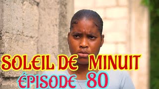 Soleil De Minuit ÉPISODE 80  NOUVO FEYTON HAITIEN 2024 [upl. by Gill]