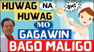 Huwag na Huwag Mo Gagawin Bago Maligo  By Doc Willie Ong Internist and Cardiologist [upl. by Lerrehs]