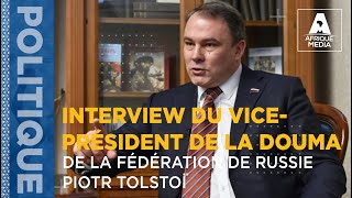 INTERVIEW DE PIOTR TOLSTOÏ VICE PRÉSIDENT DE LA DOUMA DE LA FÉDÉRATION DE RUSSIE [upl. by Yanrahc]