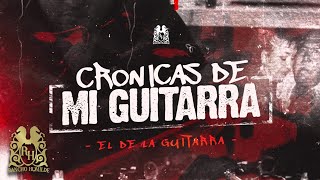 El De La Guitarra  Crónicas De Mi Guitarra Official Video [upl. by Etteloiv]