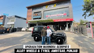 UPGRADATION  MahindraScorpioIndia ALLOYWHEELS amp TYRE  creativewheels  AMRITSAR PUNJAB [upl. by Aivilys]