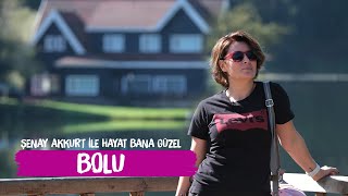 Bolu Gezilecek Yerler  Şenay Akkurt ile Hayat Bana Güzel [upl. by Gwenore]