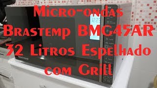 Microondas Brastemp BMG45AR 32 Litros Espelhado com Grill [upl. by Lindsley]