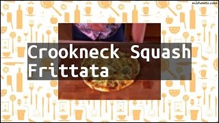 Recipe Crookneck Squash Frittata [upl. by Bat]