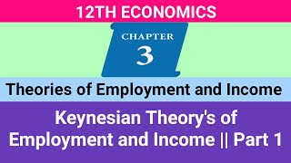 12th Economics  Chapter 3  Keynesian Theorys of Employment and Income  Part 1 CMWay [upl. by Iraam]