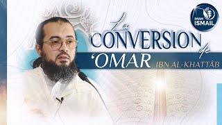 🔵 LA CONVERSION DE OMAR IBN AL KHATTÂB  Imam Ismaïl [upl. by Ormsby770]