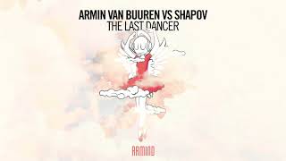 Armin van Buuren vs Shapov  The Last Dancer Extended Mix [upl. by Artkele675]