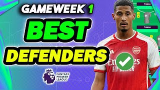 MUST BUY DEFENDERS FOR FPL GAMEWEEK 1  Fantasy Premier League 202425 [upl. by Gigi]