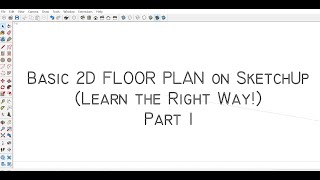 Basic 2D FLOOR PLAN on SketchUp Part I [upl. by Otreblig]