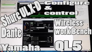 Shure ULXD configurecontrol from Dante  Wireless Bench 6 amp Yamaha QL5 [upl. by Torosian548]