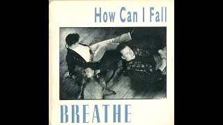 Breathe  How Can I Fall 1987 LP Version HQ [upl. by Dnaletak]