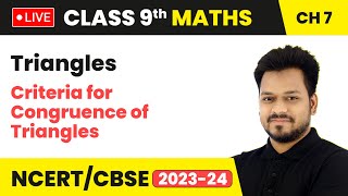 Triangles  Criteria for Congruence of Triangles  Class 9 Maths Chapter 7 LIVE [upl. by Rivkah104]