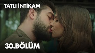 Tatlı İntikam 30 Bölüm  Full Bölüm FİNAL [upl. by Ahsieki]