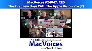 MacVoices 24047 MVL  The First Few Days With The Apple Vision Pro 2 [upl. by Peer]