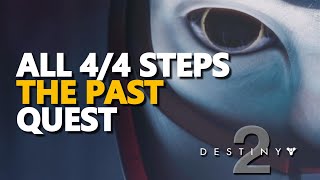 All Steps The Past Quest Destiny 2 [upl. by Notnilk759]