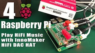 Use Raspberry Pi 4 to play HiFi music with InnoMaker HiFi DAC Hat [upl. by Gnues]