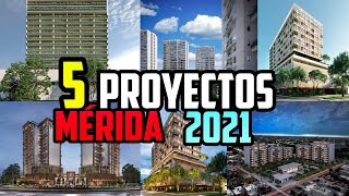 5 NUEVOS PROYECTOS VERTICALES EN MÉRIDA 2021  FORMARÁN EL PRIMER SKYLINE [upl. by Dona]