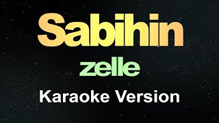 zelle  sabihin karaoke [upl. by Ynnaej]