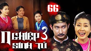 NGHIỆP SINH TỬ Phần 3 Tập 66  Bà Mót NÓI RA SỰ THẬT quotTRÁO CONquot hả hê nhìn cảnh quotCHA CON TƯƠNG TÀNquot [upl. by Ema]