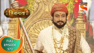 SwarajyaJanani Jijamata  स्वराज्यजननी जिजामाता  Ep 573  Full Episode  03rd October 2021 [upl. by Eppesiug294]