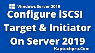 Configuring iSCSI Storage Server On Windows Server 2019 [upl. by Alius]