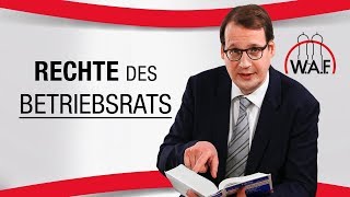 Betriebsrat Rechte  Die Rechte des Betriebsrats im Überblick  Betriebsrat Video [upl. by Ellenahs]