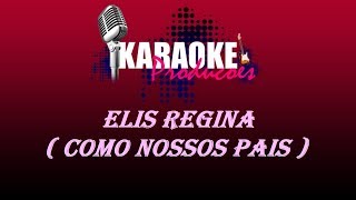 ELIS REGINA  COMO NOSSOS PAIS  KARAOKE [upl. by Chery]