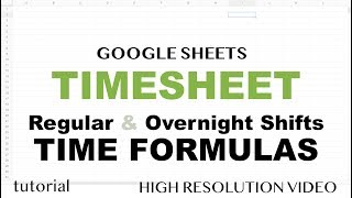 Google Sheets  Timesheet Formulas Time Calculations  Tutorial [upl. by Yadrahs]