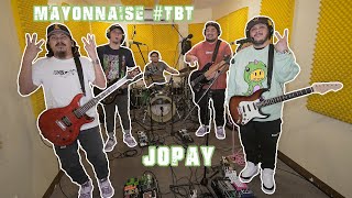 Jopay Live  Mayonnaise TBT [upl. by Baniaz729]