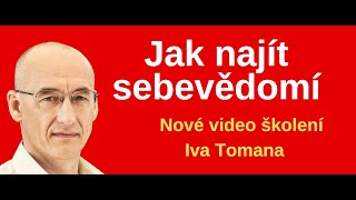 Jak najít sebevědomí  Ivo Toman [upl. by Amoihc]