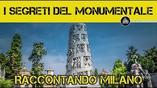 Monumentale di Milano e i suoi segreti  RACCONTANDO MILANO  puntata 3 [upl. by Nilde]