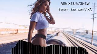 Sanah  Szampan REMIXES amp Mathew Vixa Remix [upl. by Hadik]