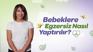 Bebeklere Egzersiz Nasıl Yaptırılır [upl. by Lynea943]