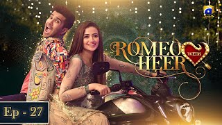 Romeo Weds Heer  Episode 27  Feroze Khan  Sana javed [upl. by Eiggep]