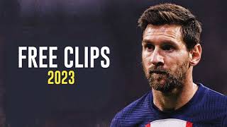 Lionel Messi  Free Clips 2023  Skills And Goals  No Watermark 202223  HD [upl. by Stacie]