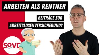 Arbeiten neben der Rente Muss ich Beiträge zur Arbeitslosenversicherung zahlen [upl. by Rehc]