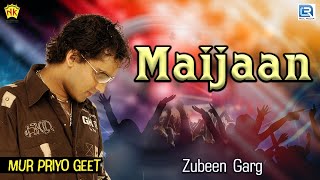 MAIJAAN  MUR PRIYO GEET  ZUBEEN GARG  ASSAMESE LYRICAL VIDEO SONG [upl. by Schlessel494]