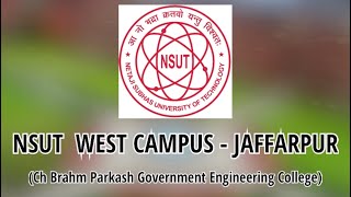 NSUTNSIT West Campus Jaffarpur   Campus Tour [upl. by Callie]